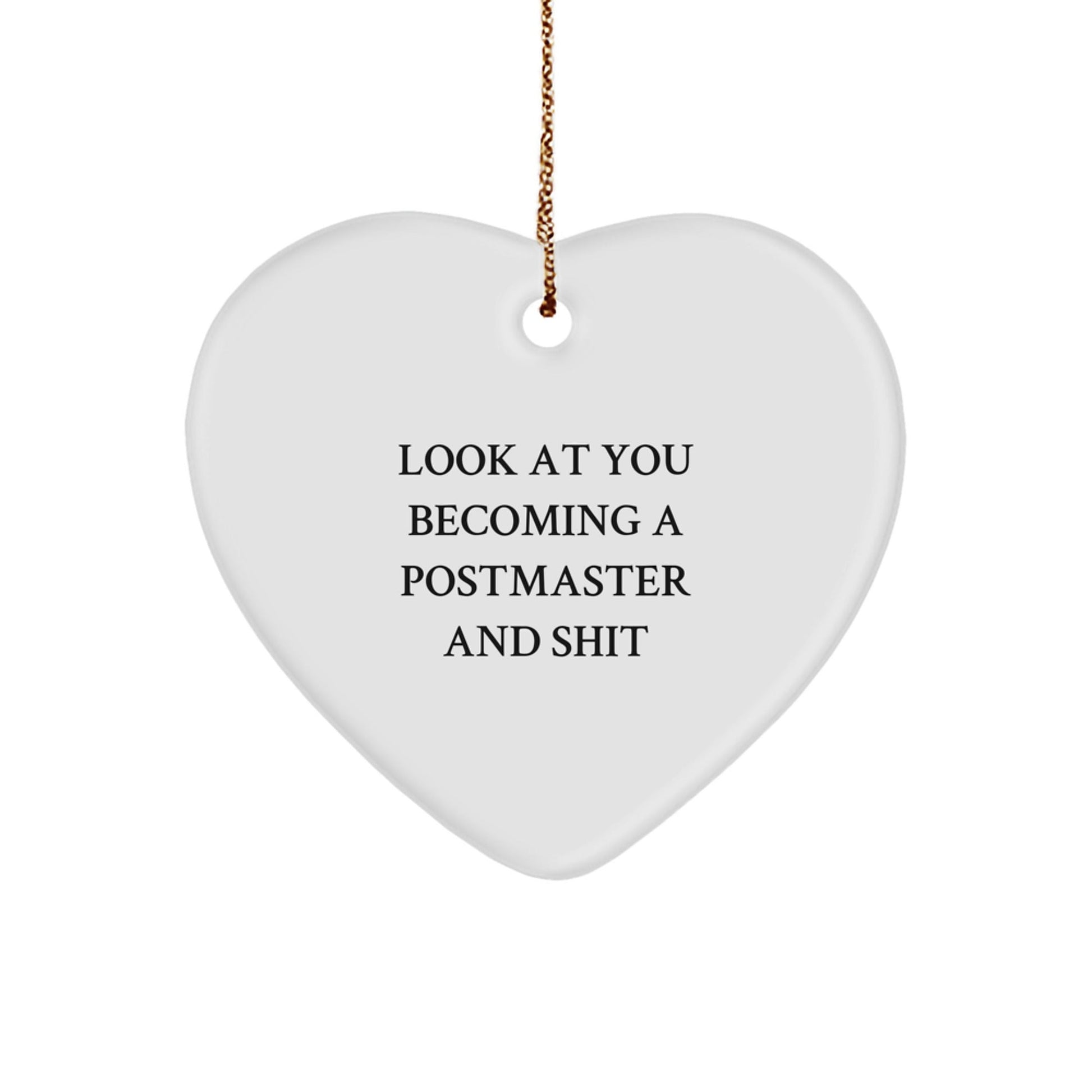 Funny Postmaster Gifts, Heart Ornament for Postmaster, Look At You Becoming A Postmaster And Shit Christmas Unique Gifts for Him - The Buy Boom