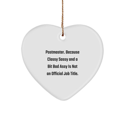 Funny Postmaster Gifts, Heart Ornament, Postmaster Because Classy Sassy And A Bit Fearlessy Is Not An Official Job Title, Gifts from Family, Friends to Postmaster - The Buy Boom