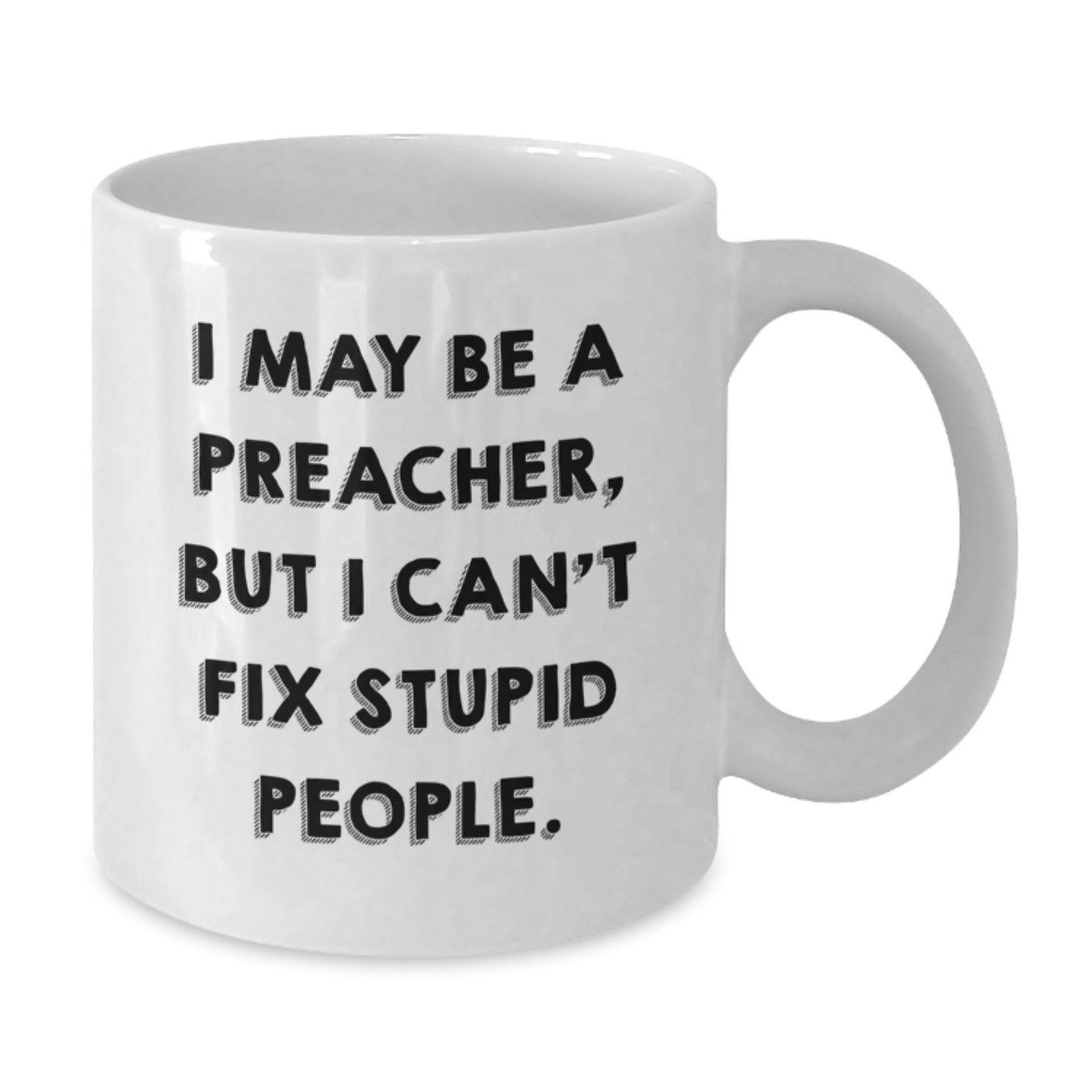 Funny Preacher Gifts for Him - I May Be A Preacher, But... White Coffee Mug, Perfect Birthday Unique Gifts from Friends, Family, or Coworkers - The Buy Boom