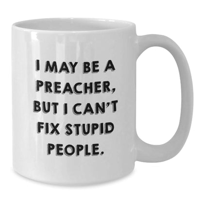Funny Preacher Gifts for Him - I May Be A Preacher, But... White Coffee Mug, Perfect Birthday Unique Gifts from Friends, Family, or Coworkers - The Buy Boom