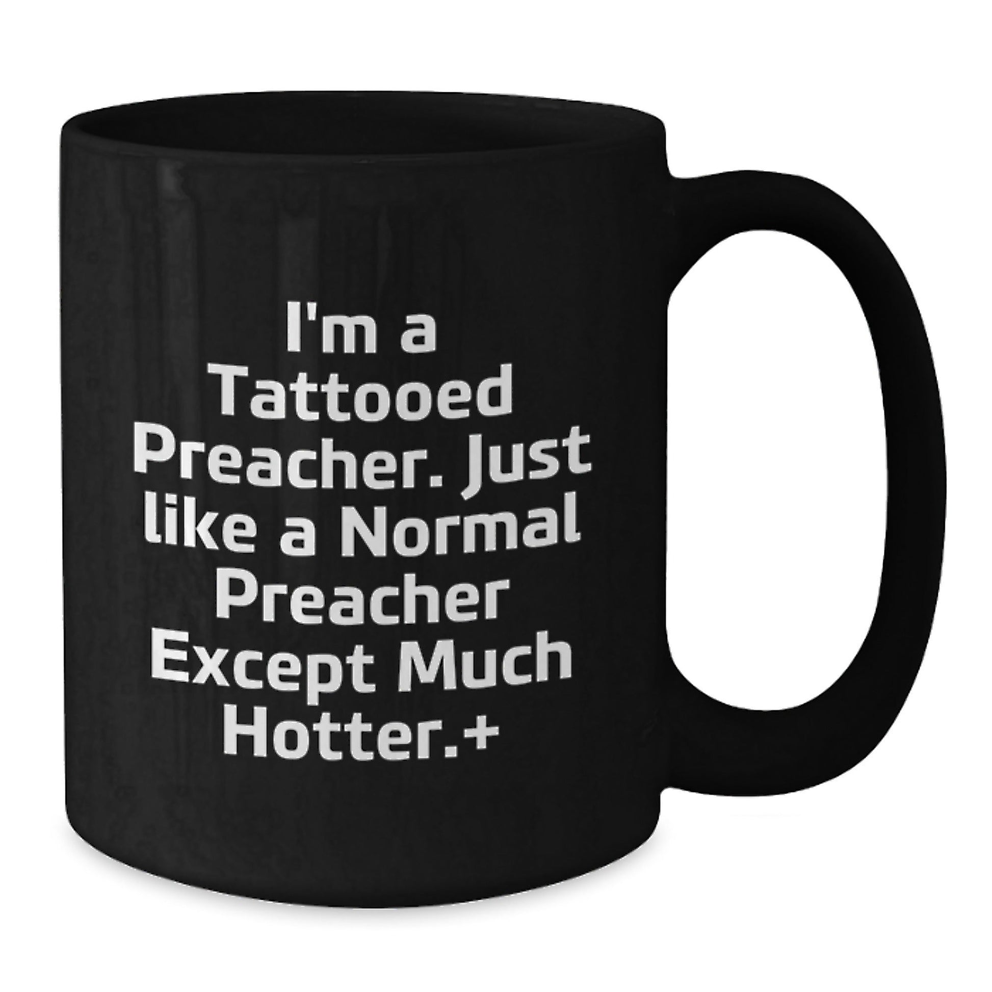 Funny Preacher Gifts from Friends - I'm A Tattooed Preacher Black Coffee Mug for Birthday, Unique Preacher Mug, Hotter Than Normal Preacher - The Buy Boom