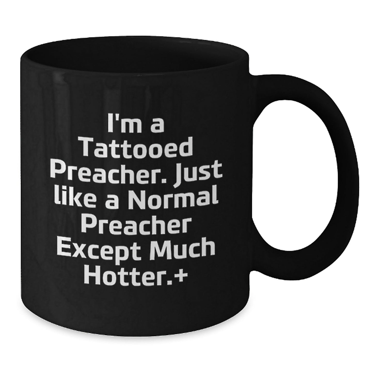 Funny Preacher Gifts from Friends - I'm A Tattooed Preacher Black Coffee Mug for Birthday, Unique Preacher Mug, Hotter Than Normal Preacher - The Buy Boom