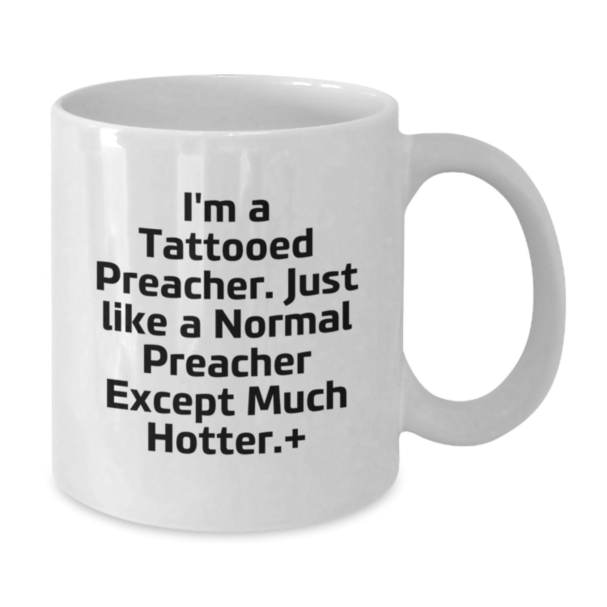 Funny Preacher Gifts from Friends, Unique White Coffee Mug for Birthday, 'I'm A Tattooed Preacher', 11oz or 15oz Capacity, Ceramic, Microwave and Dishwasher Safe - The Buy Boom