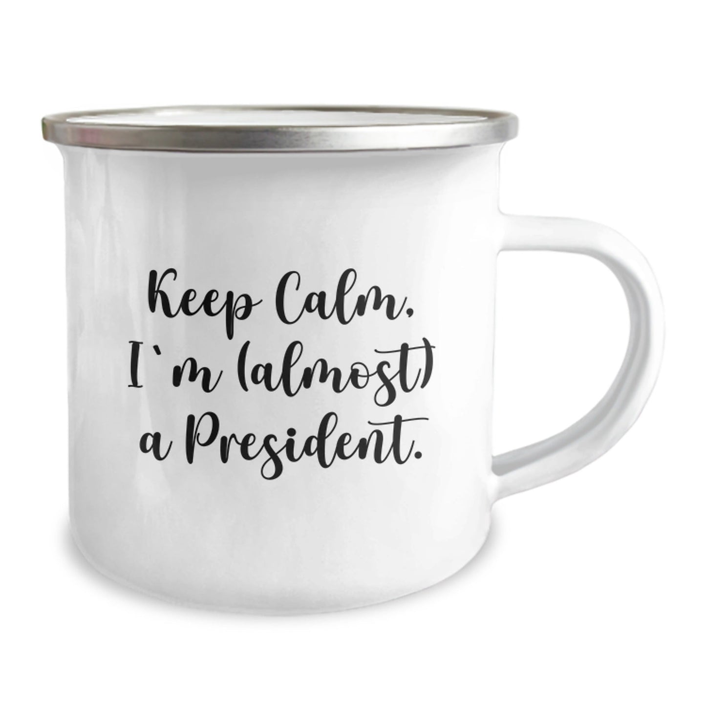 Funny President Camping Mug Gifts for Him, Keep Calm I'm Almost a President, Christmas Unique Gifts from Friends - The Buy Boom