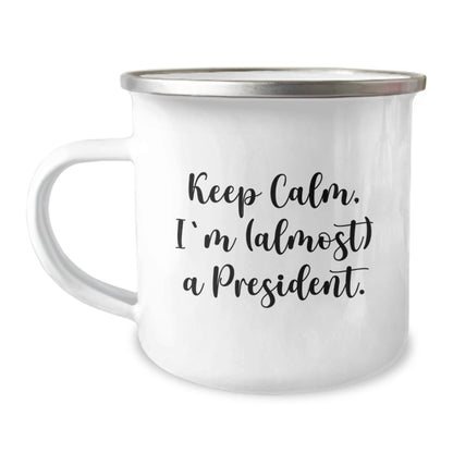 Funny President Camping Mug Gifts for Him, Keep Calm I'm Almost a President, Christmas Unique Gifts from Friends - The Buy Boom