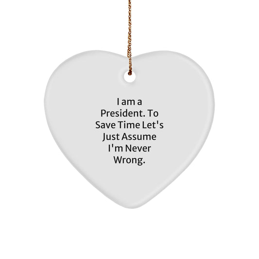 Funny President Christmas Unique Gifts from Friends - Heart Ornament with I Am A President Quote - The Buy Boom