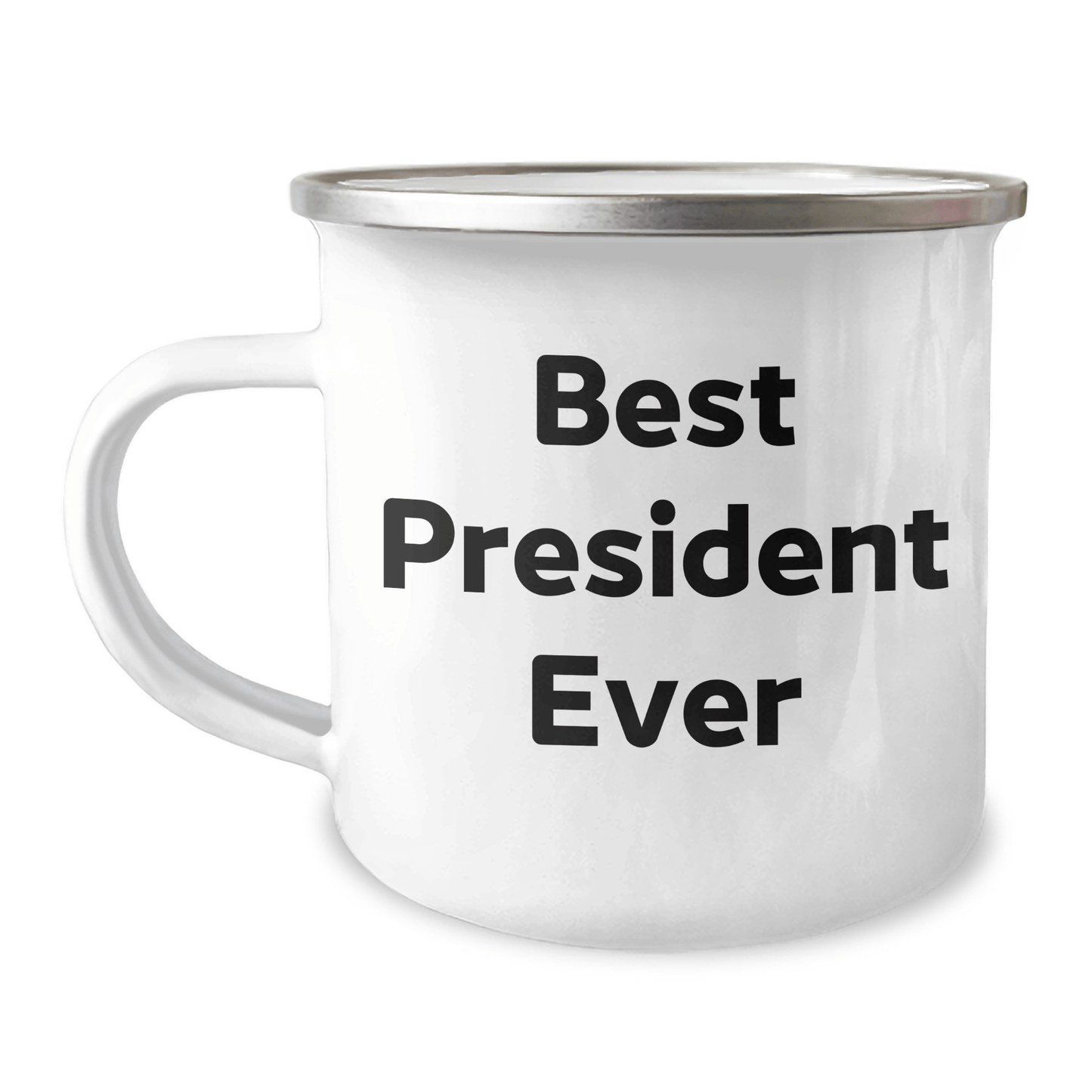 Funny President Gifts for Him, Best President Ever Quote, 12 oz Camping Mug, Father's Day Unique Gifts from Friends, President Enthusiasts - The Buy Boom
