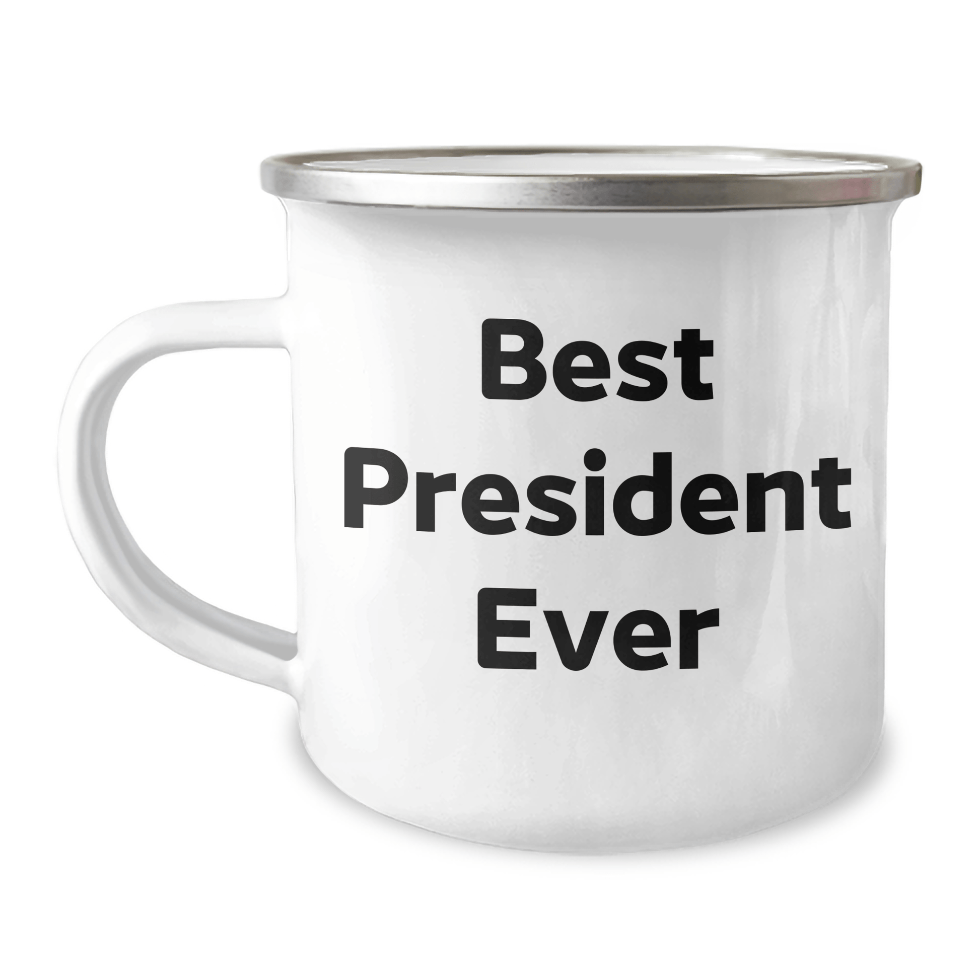 Funny President Gifts for Him, Best President Ever Quote, 12 oz Camping Mug, Father's Day Unique Gifts from Friends, President Enthusiasts - The Buy Boom