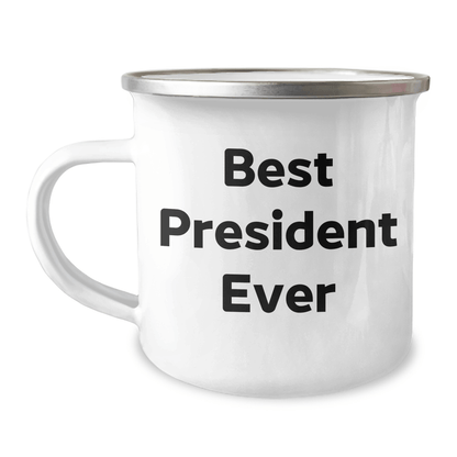 Funny President Gifts for Him, Best President Ever Quote, 12 oz Camping Mug, Father's Day Unique Gifts from Friends, President Enthusiasts - The Buy Boom