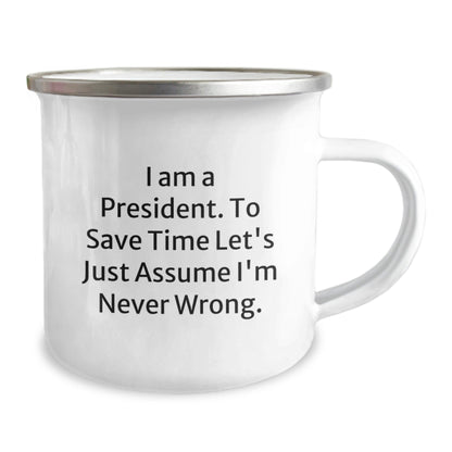 Funny President Gifts for Men, President Camping Mug for Friends and Family - 'I'm Never Wrong' Quote - The Buy Boom