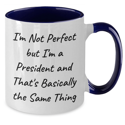 Funny President Gifts from Family, Unique Two Tone Coffee Mug for Men, 'I'm Not Perfect But I'm A President' Humorous Quote, 11oz Microwave and Dishwasher Safe, Father's Day Unique Gifts for Him - The Buy Boom