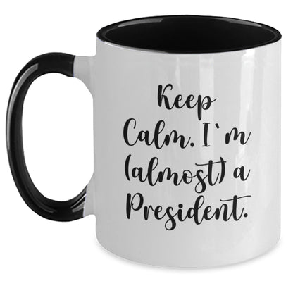 Funny President Gifts from Men, Women, Friends to President, Men, Women, Family, Coworkers - Keep Calm, I'm (almost) A President. Two Tone Coffee Mug for Christmas Unique Gifts - The Buy Boom