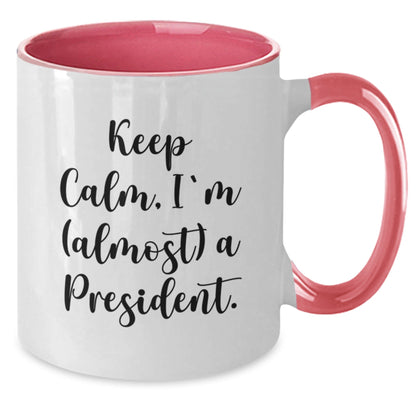 Funny President Gifts from Men, Women, Friends to President, Men, Women, Family, Coworkers - Keep Calm, I'm (almost) A President. Two Tone Coffee Mug for Christmas Unique Gifts - The Buy Boom