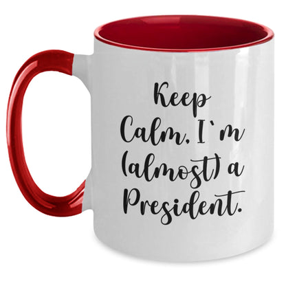 Funny President Gifts from Men, Women, Friends to President, Men, Women, Family, Coworkers - Keep Calm, I'm (almost) A President. Two Tone Coffee Mug for Christmas Unique Gifts - The Buy Boom