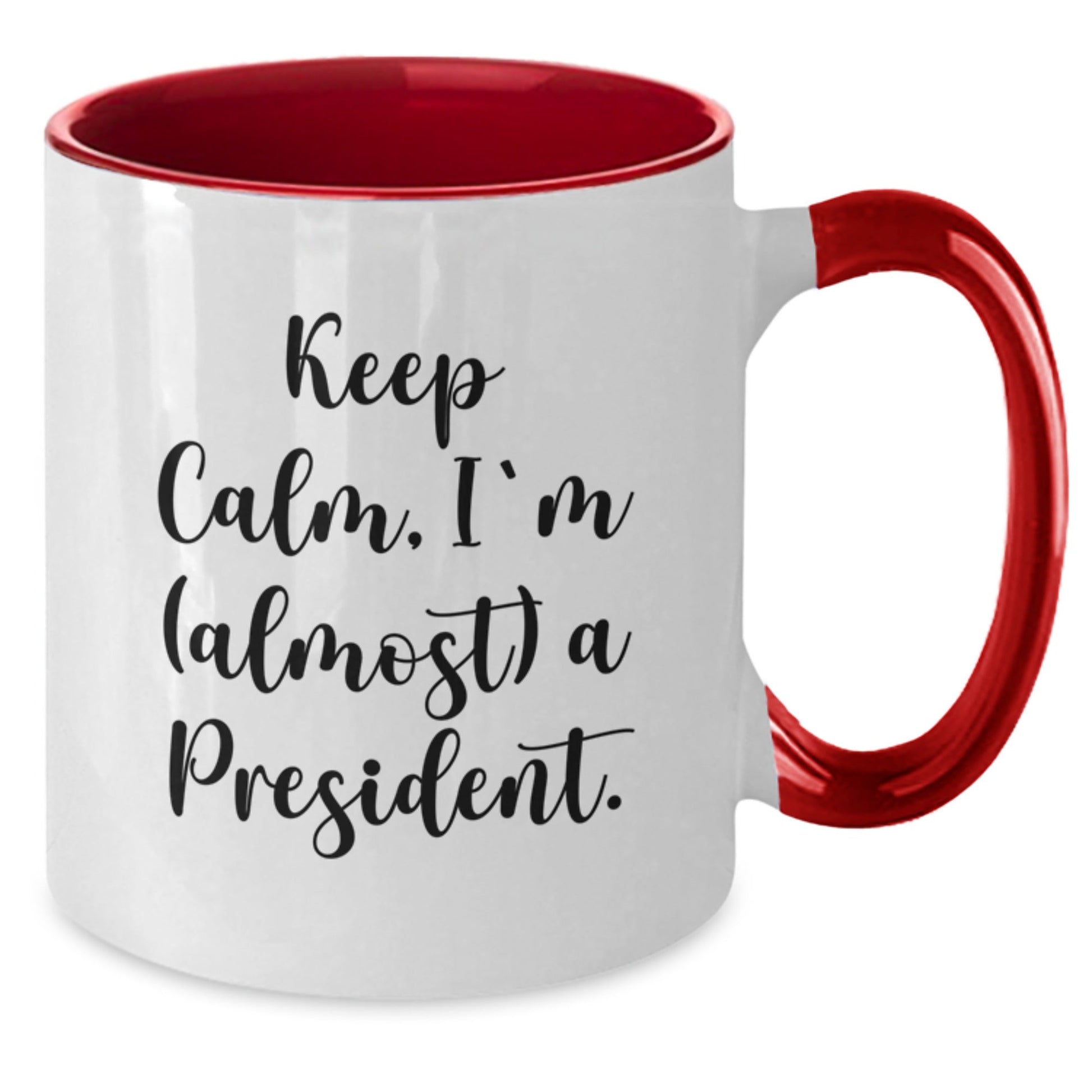 Funny President Gifts from Men, Women, Friends to President, Men, Women, Family, Coworkers - Keep Calm, I'm (almost) A President. Two Tone Coffee Mug for Christmas Unique Gifts - The Buy Boom
