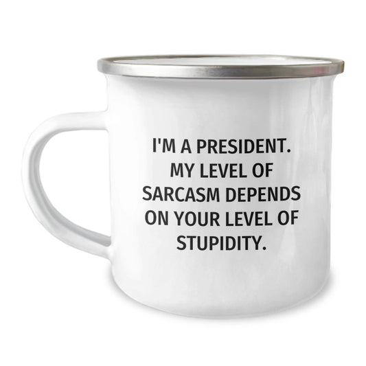 Funny President Gifts, Unique Christmas Unique Gifts for President, Camping Mug with President Quote: 'I'm A President...' - The Buy Boom
