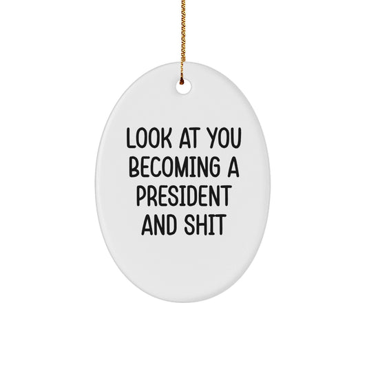 Funny President Oval Ornament Gifts from Friends to Friends, Christmas Unique Gifts, Oval President Quote - The Buy Boom