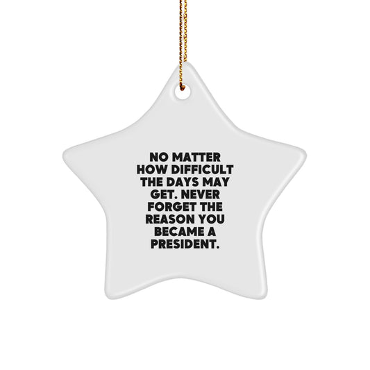 Funny President Star Ornament - Gifts from Men to President, Unique Christmas Unique Gifts for President, Inspirational Star Decoration for Home, Office or President's Desk - The Buy Boom