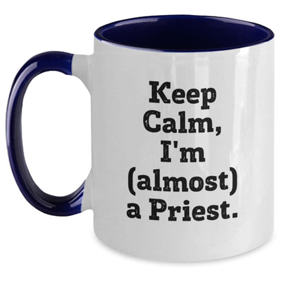 Funny Priest Gift, Keep Calm I'm (almost) A Priest Two Tone Coffee Mug, Birthday Unique Gifts from Friends, Gifts for Priest, Men, Women, Family, Coworkers - The Buy Boom