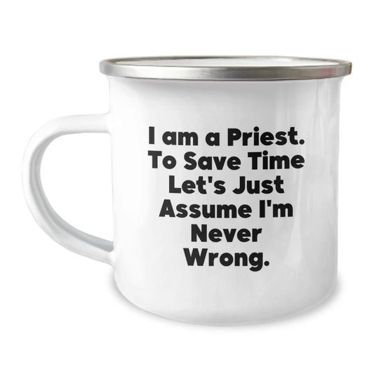 Funny Priest Gifts for Men - 'I Am A Priest. To Save Time...' Christmas Unique Mug - The Buy Boom