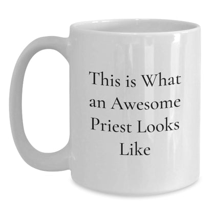 Funny Priest Gifts from Friends to Priests - This Is What An Awesome Priest Looks Like White Coffee Mug for Graduation - The Buy Boom