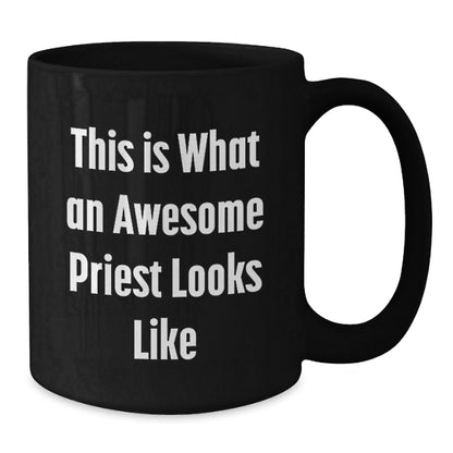 Funny Priest Gifts from Men to Priests, Inspirational Quote 'This Is What An Awesome Priest Looks Like' on Black Coffee Mugs for Graduation - The Buy Boom