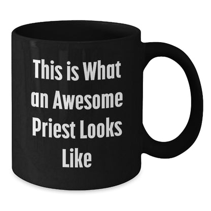 Funny Priest Gifts from Men to Priests, Inspirational Quote 'This Is What An Awesome Priest Looks Like' on Black Coffee Mugs for Graduation - The Buy Boom