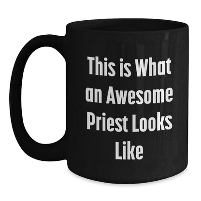 Funny Priest Gifts from Men to Priests, Inspirational Quote 'This Is What An Awesome Priest Looks Like' on Black Coffee Mugs for Graduation - The Buy Boom