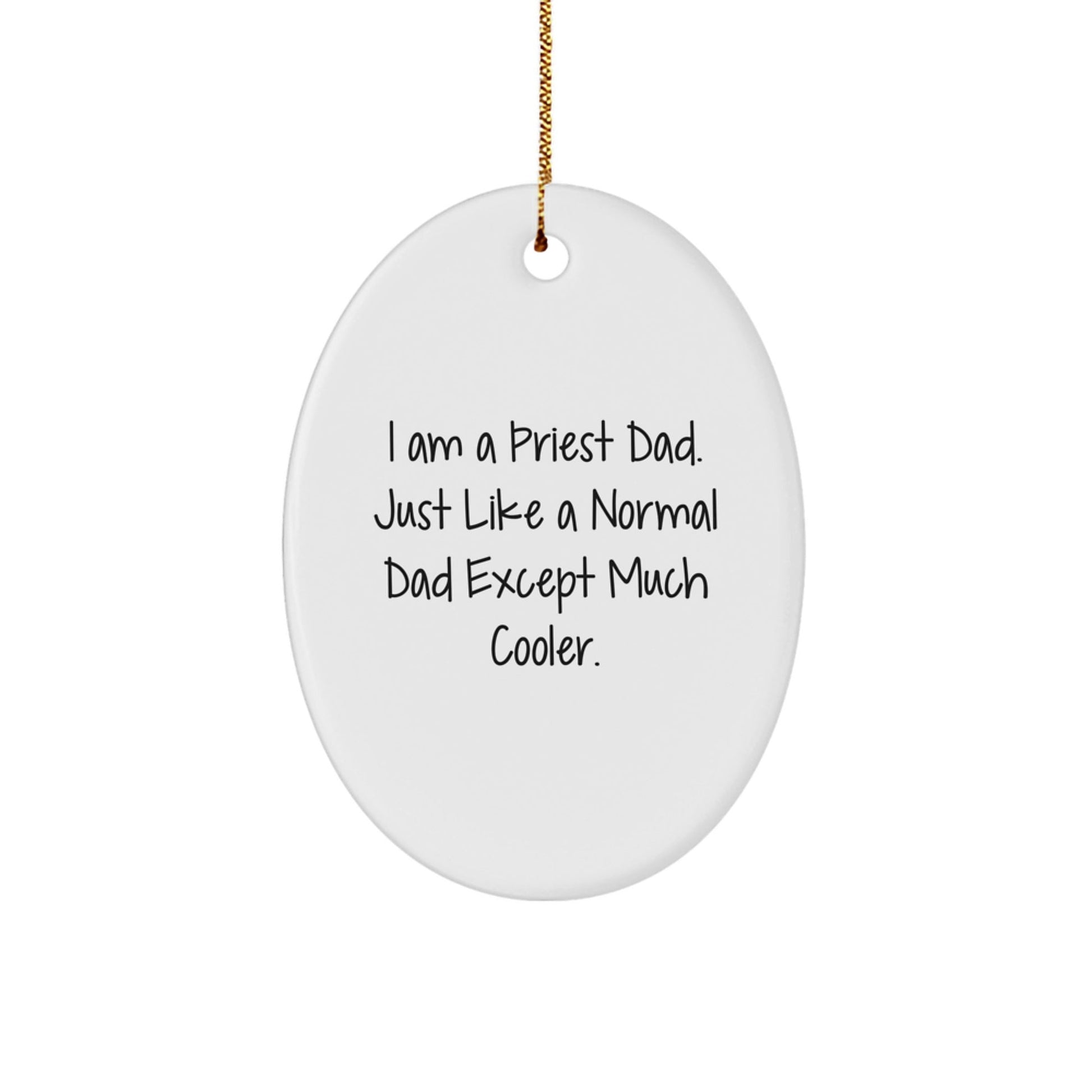 Funny Priest Gifts - 'I Am A Priest Dad' Oval Ornament for Christmas Decor, Gifts from Men to Priest, Oval Shaped MDF with Sublimation Finish, 3.25 Inch Tall, Perfect for Family or Coworkers - The Buy Boom