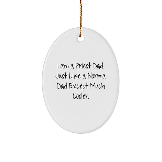 Funny Priest Gifts - 'I Am A Priest Dad' Oval Ornament for Christmas Decor, Gifts from Men to Priest, Oval Shaped MDF with Sublimation Finish, 3.25 Inch Tall, Perfect for Family or Coworkers - The Buy Boom