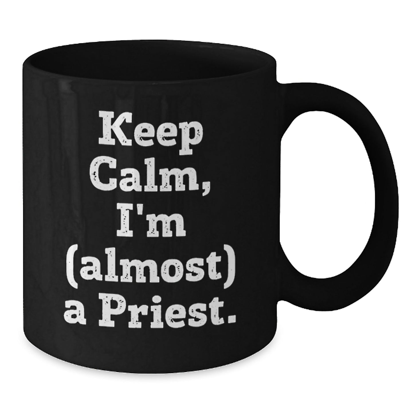 Funny Priest Gifts, Keep Calm, I'm (almost) A Priest, Black Coffee Mug for Birthday, Gifts from Men to Priest - The Buy Boom