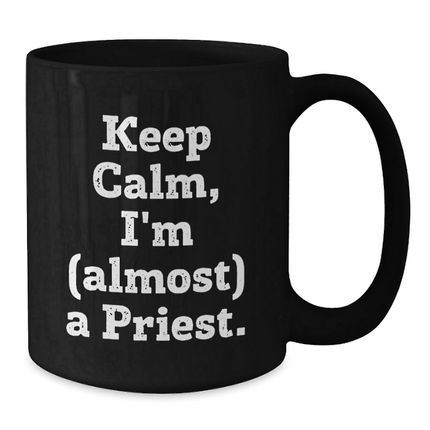 Funny Priest Gifts, Keep Calm, I'm (almost) A Priest, Black Coffee Mug for Birthday, Gifts from Men to Priest - The Buy Boom