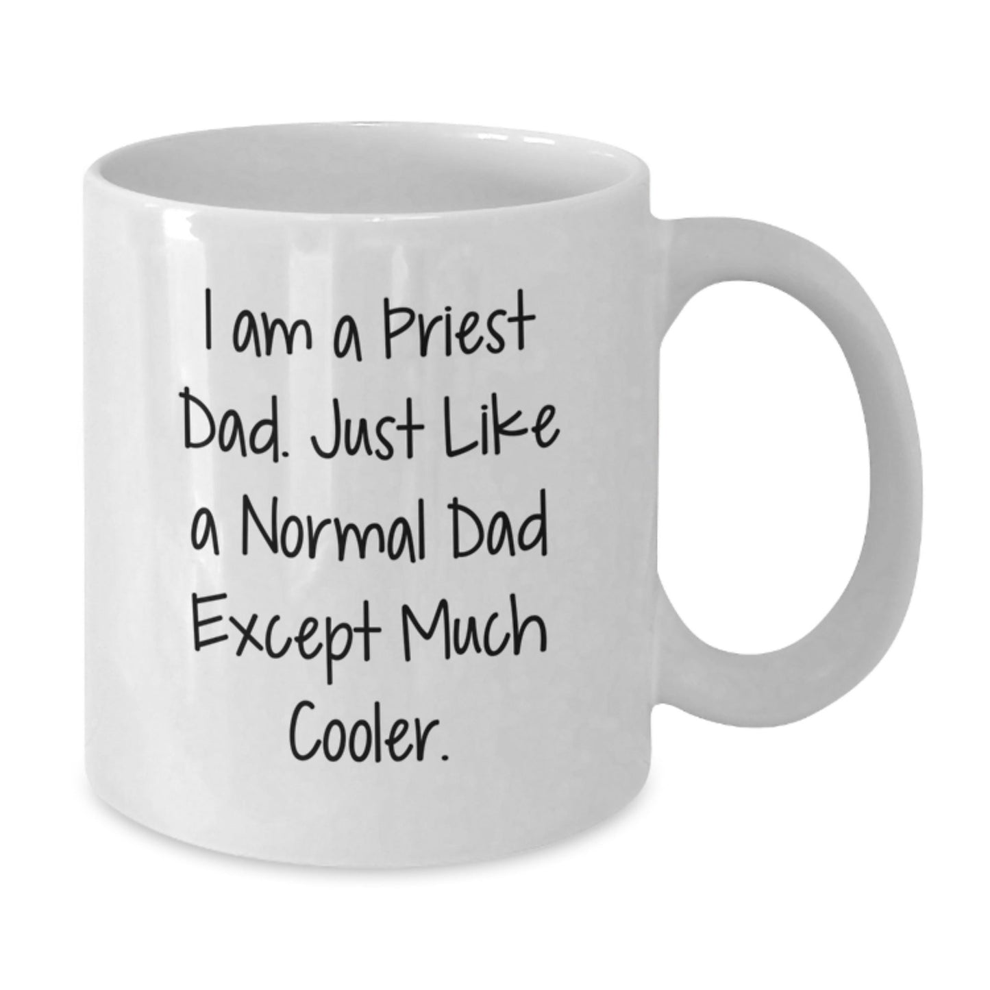 Funny Priest Gifts, White Coffee Mug for Priest Dad, Gifts from Family and Friends for Priest's Graduation, I Am A Priest Dad Quote - The Buy Boom