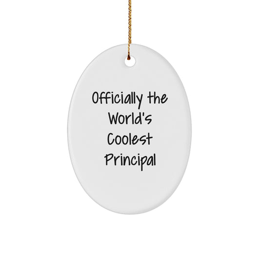 Funny Principal Gifts from Men for Christmas Unique Oval Ornament - Officially The World's Coolest Principal Quote - The Buy Boom