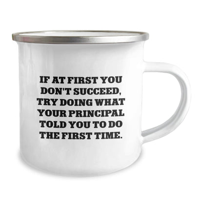 Funny Principal Gifts from Men to Principal - If At First You Don't Succeed, Try Doing What Your Principal Told You To Do The First Time. - Christmas Unique Camping Mug - The Buy Boom