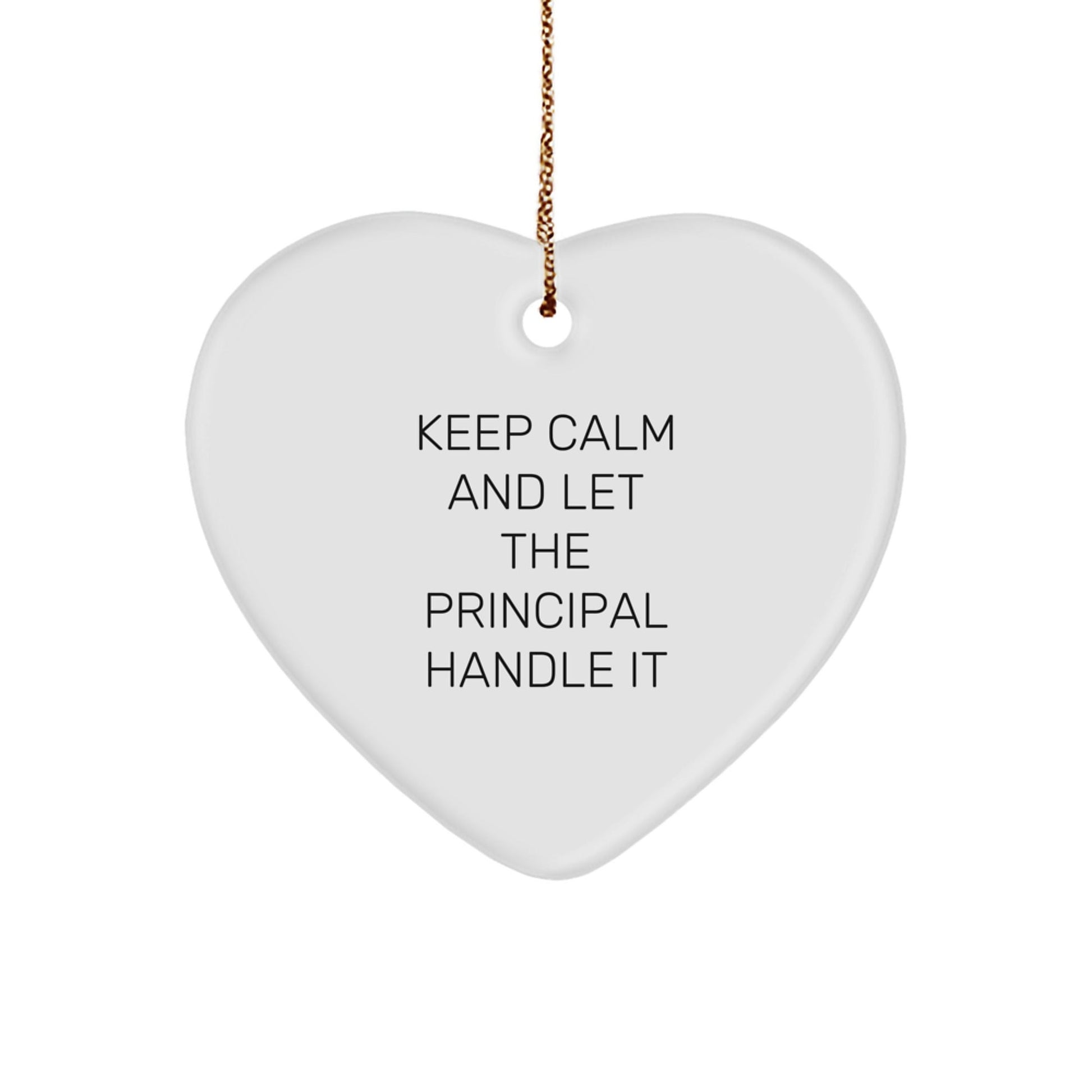 Funny Principal Gifts - 'Keep Calm And Let The Principal Handle It' Heart Ornament, White, Christmas Unique Gifts from Family to Principal - The Buy Boom