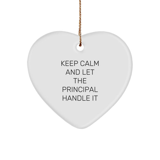 Funny Principal Gifts - 'Keep Calm And Let The Principal Handle It' Heart Ornament, White, Christmas Unique Gifts from Family to Principal - The Buy Boom