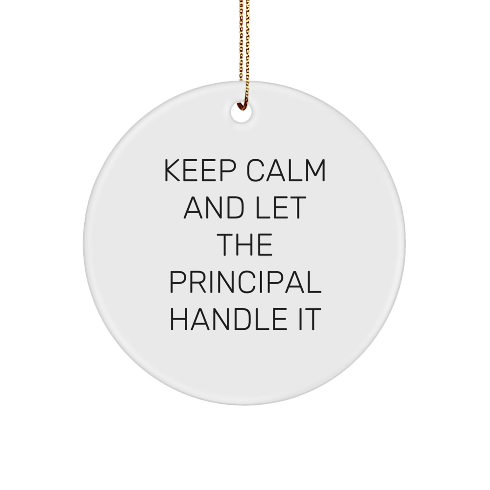Funny Principal Gifts: Keep Calm Circle Ornament for Christmas, Gifts from Men to Principal, Perfect for Principal's Office Decor, Inspirational Quote - The Buy Boom