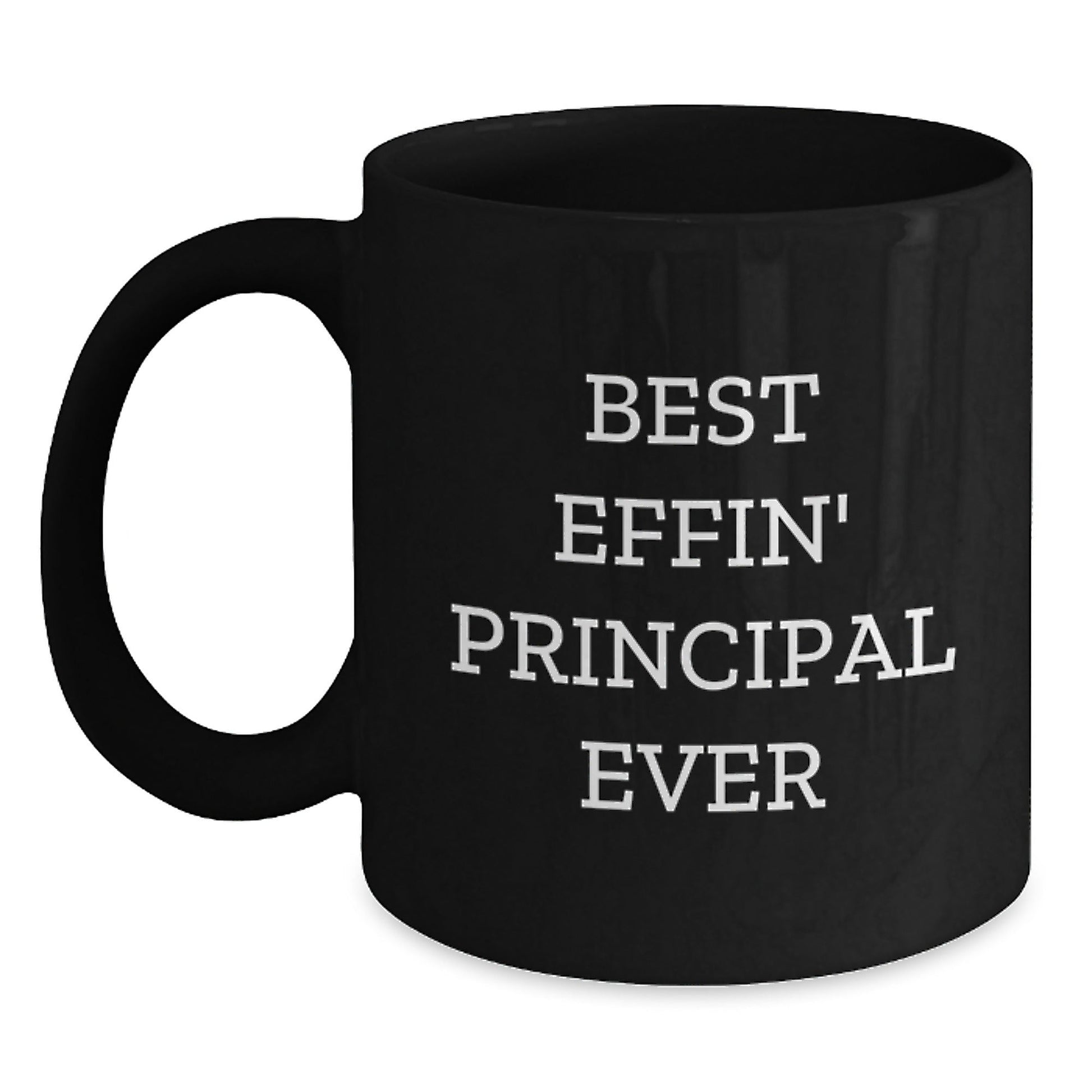 Funny Principal Quotes Black Coffee Mug, Gifts from Friends and Family for Graduation, Best Effin' Principal Ever - The Buy Boom