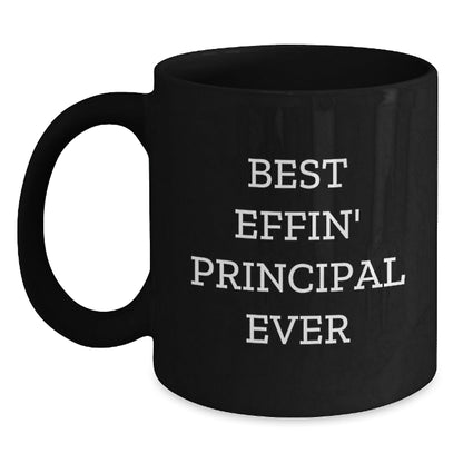 Funny Principal Quotes Black Coffee Mug, Gifts from Friends and Family for Graduation, Best Effin' Principal Ever - The Buy Boom