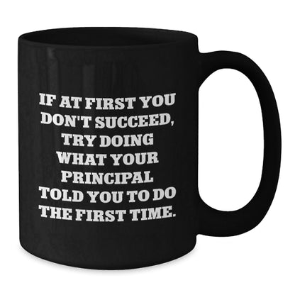 Funny Principal Quotes Black Coffee Mugs Gifts for Men Women Friends, Christmas Unique Gifts from Family, 11oz or 15oz Ceramic Mug - The Buy Boom