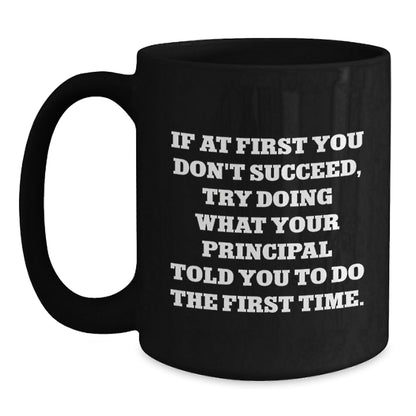 Funny Principal Quotes Black Coffee Mugs Gifts for Men Women Friends, Christmas Unique Gifts from Family, 11oz or 15oz Ceramic Mug - The Buy Boom