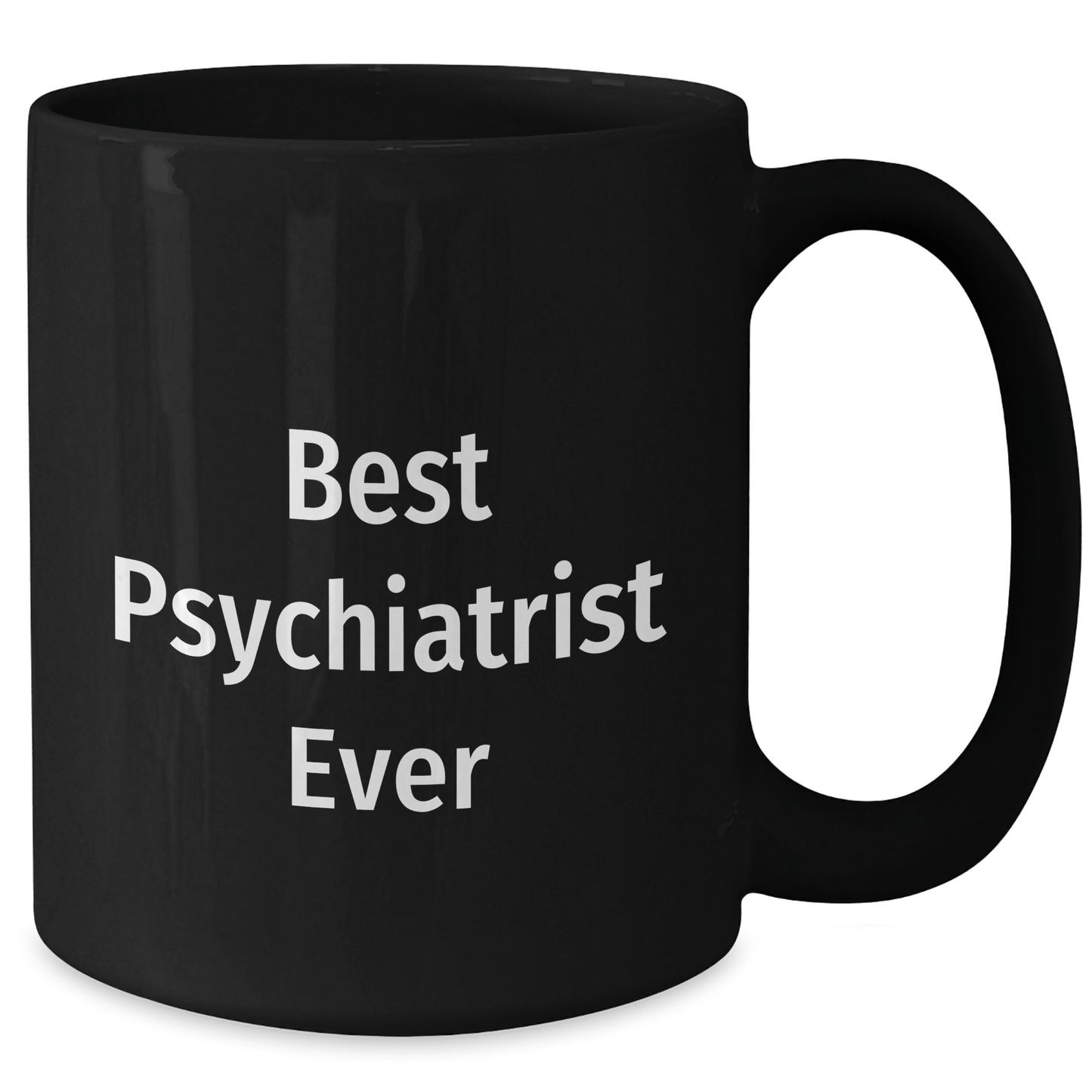 Funny Psychiatrist Gifts - Best Black Coffee Mug for Father's Day, 'Best Psychiatrist Ever' Quote, Gifts from Family for Psychiatrist - The Buy Boom