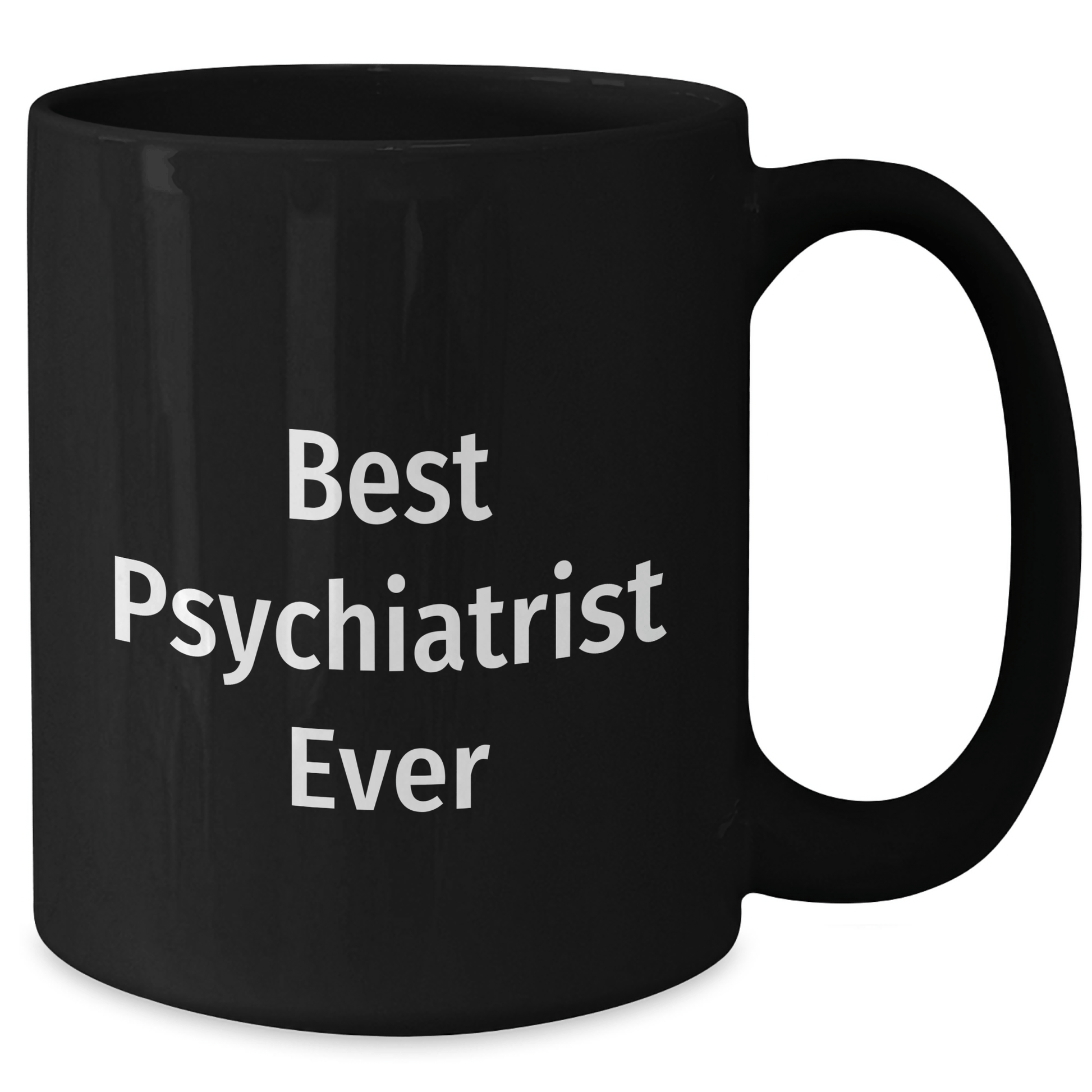 Funny Psychiatrist Gifts - Best Black Coffee Mug for Father's Day, 'Best Psychiatrist Ever' Quote, Gifts from Family for Psychiatrist - The Buy Boom