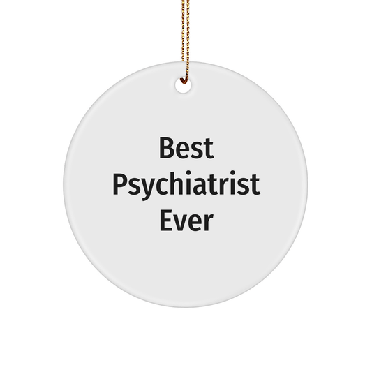 Funny Psychiatrist Gifts, Best Psychiatrist Ever Circle Ornament, Christmas Unique Gifts for Psychiatrist, Gifts from Friends and Family - The Buy Boom
