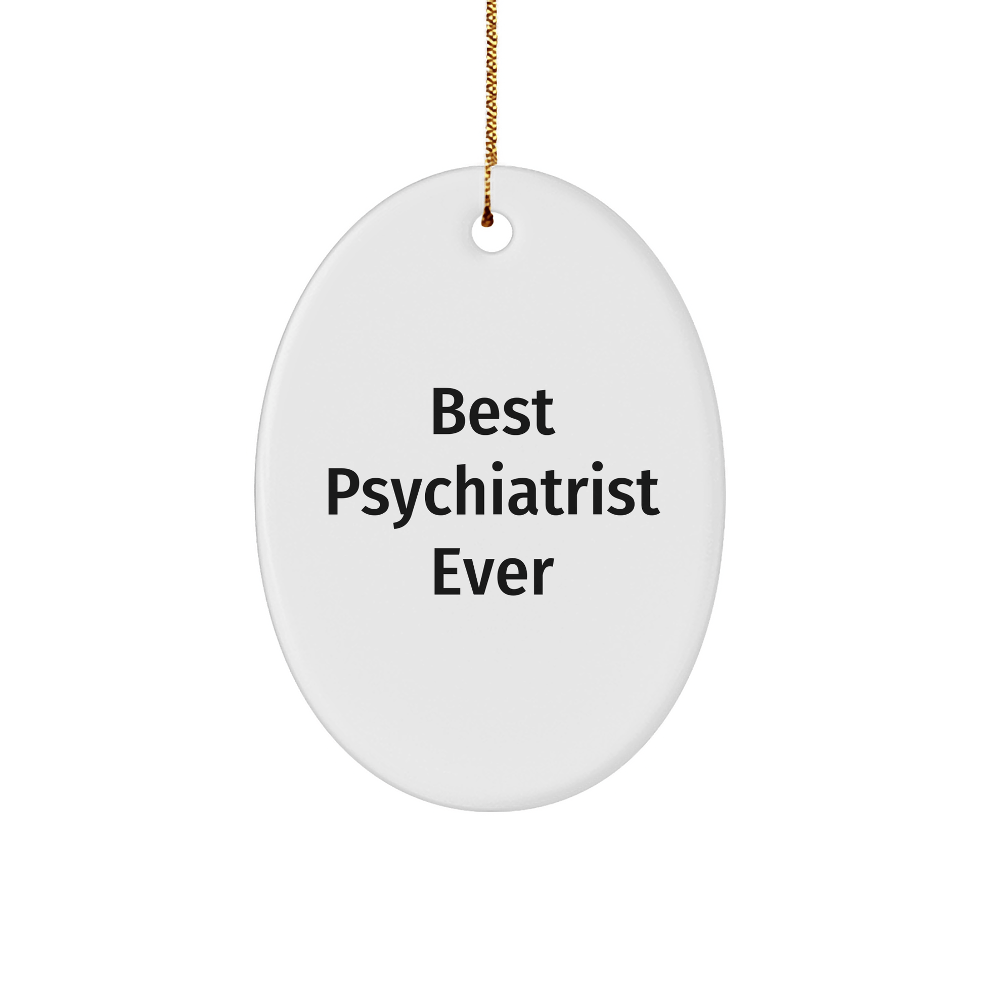 Funny Psychiatrist Gifts - 'Best Psychiatrist Ever' Oval Ornament for Christmas from Friends, Coworkers, or Family - The Buy Boom