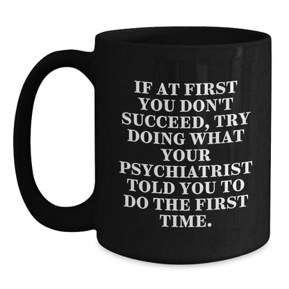 Funny Psychiatrist Gifts for Birthday from Friends - Black Coffee Mug with Inspirational Quote - The Buy Boom