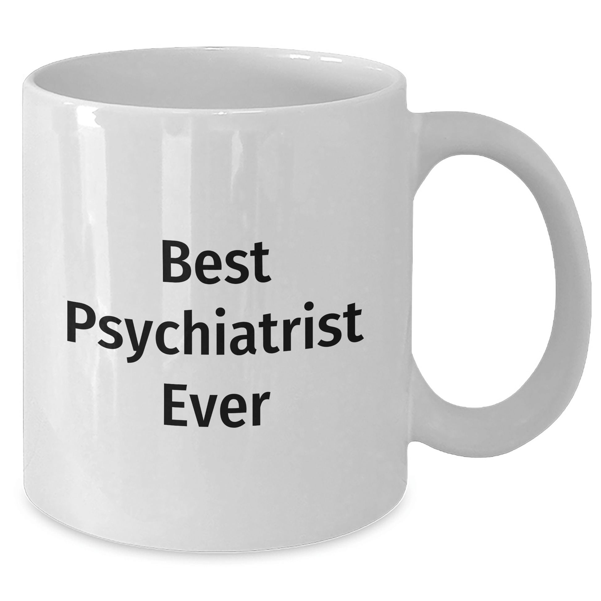 Funny Psychiatrist Gifts for Men - Best Psychiatrist Ever Quote on White Coffee Mug, Microwave and Dishwasher Safe, 11oz or 15oz Capacity - The Buy Boom