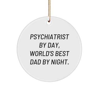 Funny Psychiatrist Gifts for Men - 'Psychiatrist By Day, World's Best Dad By Night.' Circle Ornament for Christmas - The Buy Boom