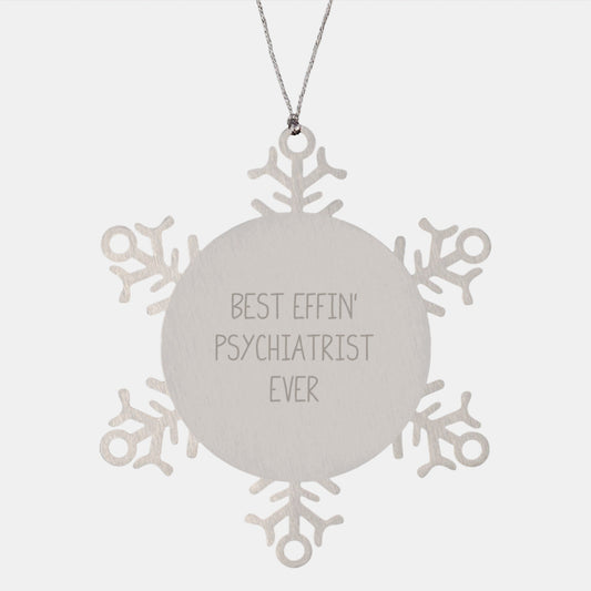 Funny Psychiatrist Gifts from Friends, Best Effin' Psychiatrist Ever Snowflake Ornament, Christmas Unique Tokens for Men - The Buy Boom